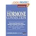 The Hormone Connection: Revolutionary Discoveries Linking Hormones and Women's Health Problems