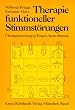 Therapie funktioneller Stimmst�rungen. �bungssammlung zu K�rper, Atem, Stimme