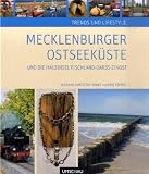 Trends und Lifestyle Mecklenburger Ostseek&uuml;ste und die Halbinsel Fischland-Dar&szlig;-Zingst - Susanne Christine Hanke, Ulrike Kirmse