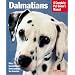 Complete Pet Owners Manual: Dalmatians (A Complete Pet Owners Manual)