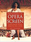 Review Yale University Press  / Encyclopedia of Opera on Screen: A Guide to 100 Years of Films, DVDs, and Videocassettes Featuring Operas, Opera Singers, and Operettas