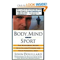 Body, Mind, And Sport: The Mind/Body Guide to Lifelong Fitness and Your Personal Best