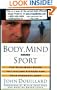 Body, Mind, And Sport: The Mind/Body Guide to Lifelong Fitness and Your Personal Best