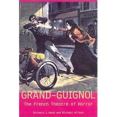 Grand-Guignol: The French Theatre of Horror