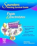 Saunders Nursing Survival Guide: Fluids and Electrolytes (Saunders Nursing Survival Guide)