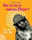 Was ist los in meinem K�rper?: Alles �ber meine Tage