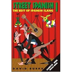 Street Spanish 1: The Best of Spanish Slang