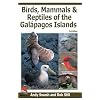 Birds, Mammals, and Reptiles of the Galapagos Islands: An Identification Guide, 2nd Edition