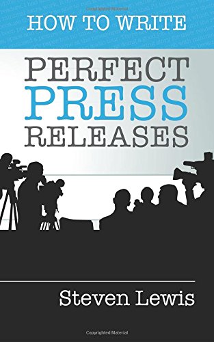 how to write perfect press releases grow your business with free media coverage 2nd edition