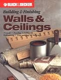 Building & Finishing Walls & Ceilings (Black & Decker)