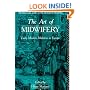 The Art of Midwifery (Wellcome Institute Series in the History of Medicine)
