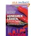 Abnehmen lernen. In nur zehn Wochen!