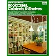 How to Plan and Build Bookcases, Cabinets and Shelves by Ortho Books