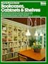 How to Plan & Build Bookcases, Cabinets & Shelves