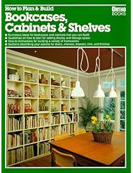 How to Plan & Build Bookcases, Cabinets & Shelves