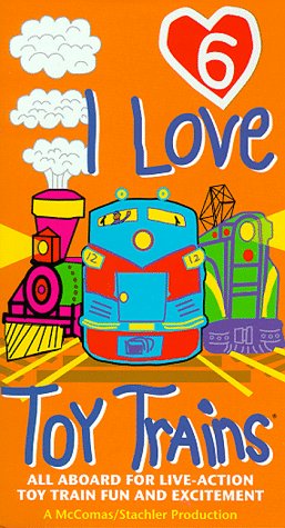 I Love Toy Trains 6 [VHS]