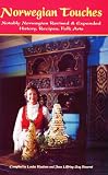 Norwegian Touches: History, Recipes, Folk Arts Notably Norwegian Norwegian Touches: History, Recipes, Folk Arts Notably Norwegian