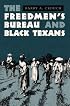 The Freedmen's Bureau and Black Texans