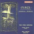Gerald Finzi: Choral Works