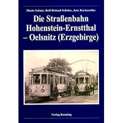 Die Stra�enbahn Hohenstein-Ernstthal - Oelsnitz (Erzgebirge)