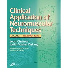 Clinical Applications of Neuromuscular Techniques: The Upper Body, Volume 1: Upper Body v. 1