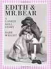 Edith and Mr. Bear: A Lonely Doll Story