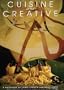 Cuisine of the Creative: A Cookbook