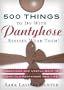 500 Things to Do with Pantyhose... Besides Wear Them! Ingenious and Useful Ways to Give Old Pantyhose New Life