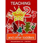 Teaching Terrific Twos and Other Toddlers by  Terry Lynne Graham, Linda Camp, and Marly Glaw