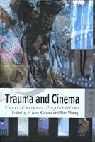 Trauma and Cinema: Cross-Cultural Explorations