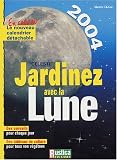 Les Mill�simes : Jardinez avec la lune 2004