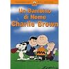Peanuts - Un Bambino Di Nome Charlie Brown