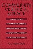 Community, Violence and Peace: Aldo Leopold, Mohandas K.Gandhi, Martin Luther King Jr., and Gautama the Buddha in the Twenty-first Century