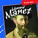 Edouard Manet (Meet the Artist)