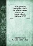 Die VÃ¶gel SÃ¼d-Georgiens, nach der Ausbeute der deutschen Polarstation in 1882 und 1883
