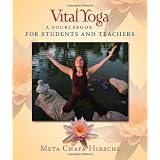 Vital Yoga: A Sourcebook for Students and Teachers