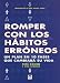 Romper Con Los Habitos Erroneos (Spanish Edition)