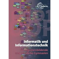 Informatik und Informationstechnik: f�r allgemeinbildende und berufliche Gymnasien