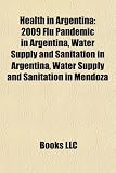 Health in Argentina: 2009 Flu Pandemic in Argentina, Water Supply and Sanitation in Argentina, Water Supply and Sanitation in Mendoza