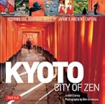 Kyoto: City of Zen: Visiting the Heri...