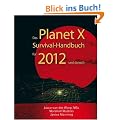 Das Planet X Survival-Handbuch f�r 2012 und danach
