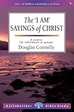 The 'I am' sayings of Christ : 8 studies for individuals or groups
