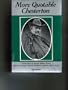 More Quotable Chesterton: A Topical Compilation of the Wit, Wisdom, and Satire of G.K. Chesterton