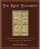 The New Testament: A Historical Introduction to the Early Christian Writings