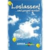 Loslassen!... und gesund werden. Gef�hrte Meditation: G�nter Schneidereit