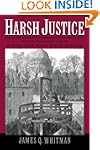 Harsh Justice: Criminal Punishment an...