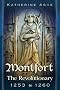 Montfort The Revoutionary 1253 to 1260 (Montfort The Founder of Parliament)