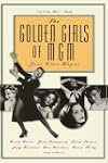 The Golden Girls of MGM: Greta Garbo,...