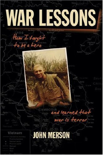 War Lessons: How I Fought to Be a Hero and Learned That War Is Terror