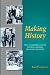 Making History: How to Remember, Record, Interpret, and Share the Events in Your Life
